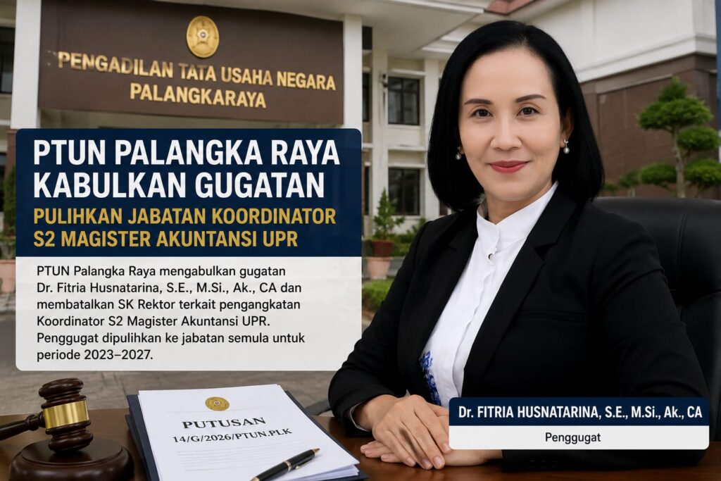 PTUN Palangka Raya Kabulkan Gugatan Dr. Fitria Husnatarina, Batalkan SK Rektor UPR dan Pulihkan Jabatannya